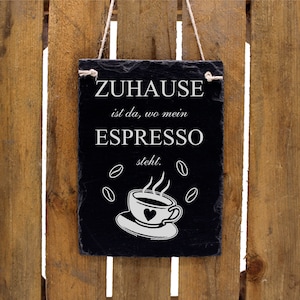 Shield slate saying ZUHAUSE is where my ESPRESSO stands 16 x 22 cm slate table decoration sign