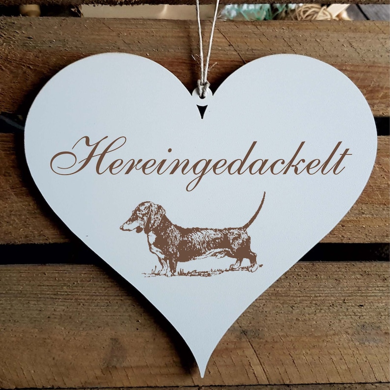 Schild HERZ HEREINGEDACKELT Motiv DACKEL Türschild Dekoschild Herzschild Hängeschild Dekoration Willkommen Herein Teckel Jäger Jagd Hund Bild 1