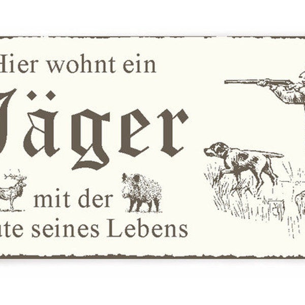 TÜRSCHILD « Hier wohnt ein JÄGER mit der Beute seines Lebens » Shabby Holzschild selbstklebend Motiv Jagd Wildschwein Hirsch Geschenk Beruf