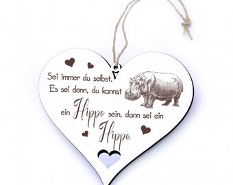 Schild Herz Holz Spruch - Sei immer du selbst. Es sei denn, du kannst ein Hippo sein - 20x18cm - Türschild Dekoschild Motivation Geschenk