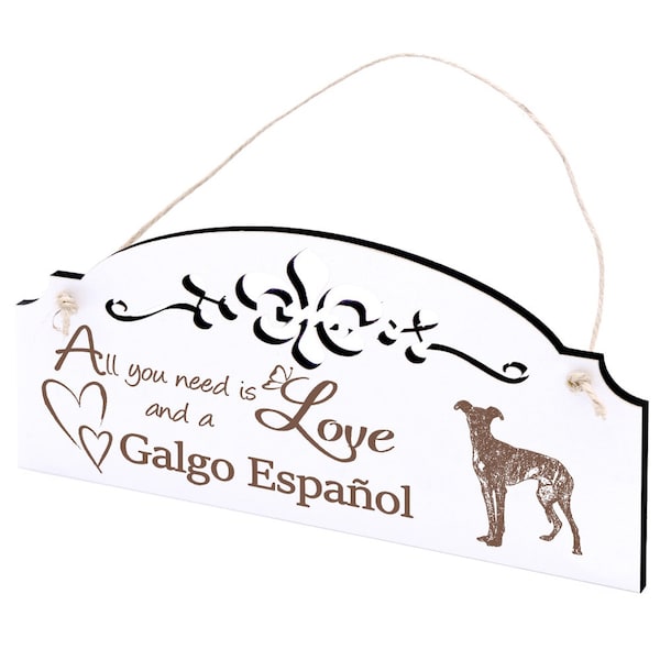 Scudo Galgo Español Decorazione 20 x 10 cm - Tutto ciò di cui hai bisogno è Amore e un Galgo Español - Legno - Decorazione murale Decorazione Porta Segno Ornamenti Decorazione porta Cane