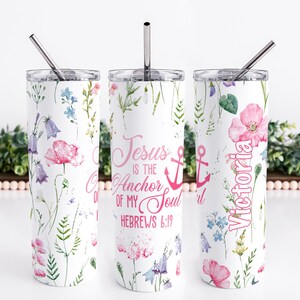 Jesus Is The Anchor Of My Soul Personalized Christian Tumbler | Christian Tumbler | Personalized Tumbler Cup | Religious Gift for Her |