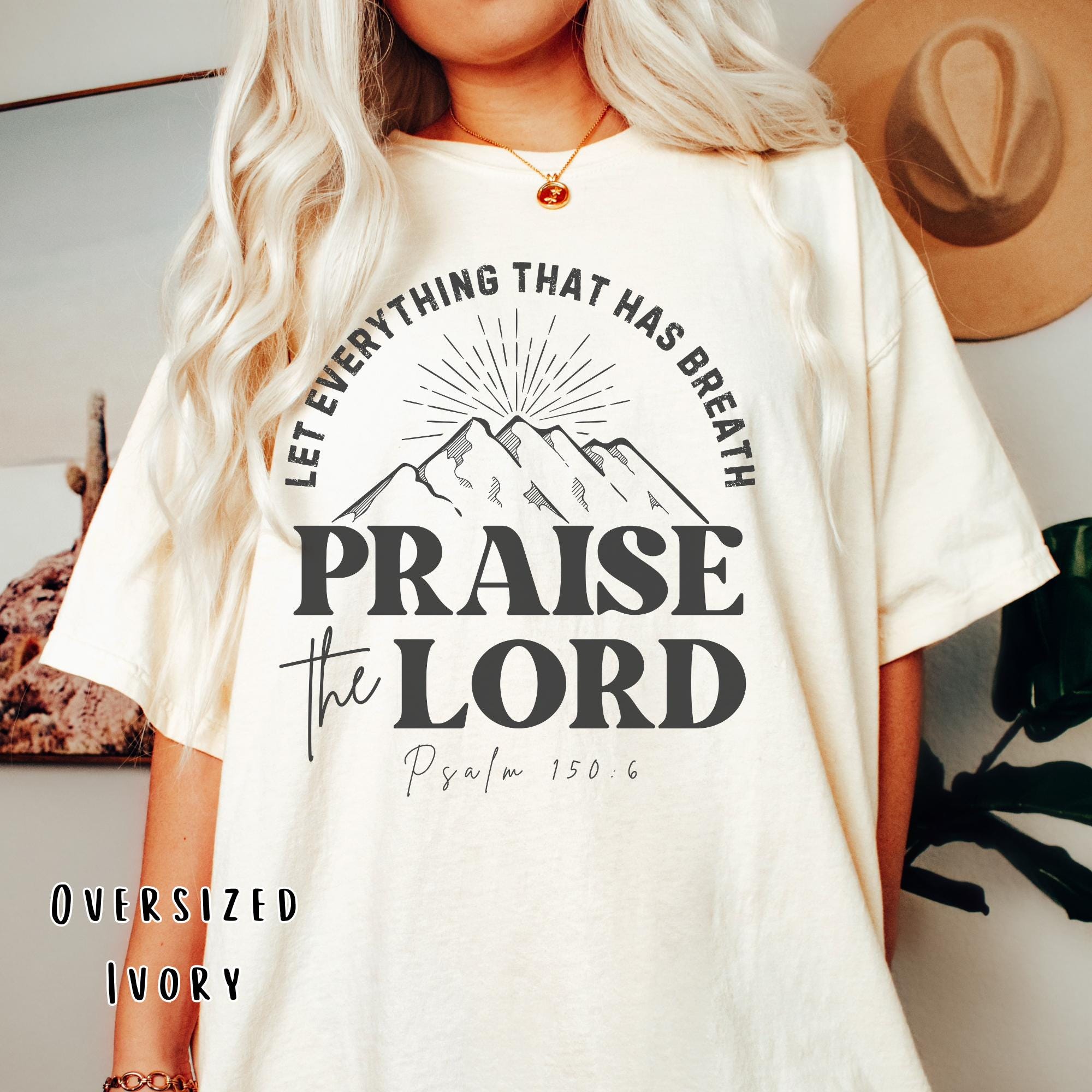 Let Everything That Has Breath Praise The Lord TShirt | Comfort Colors Psalm 150:6 Tee | Christian Worship Shirt | Trendy Christian T-Shirts