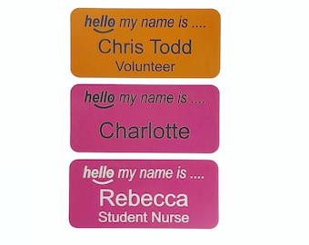 Hello my name is name badge, personalised acrylic engraved tag with either Pin , Magnetic , Crocodile clip options