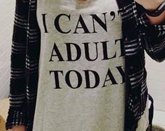 I Can't Adult Today Womens Tank top