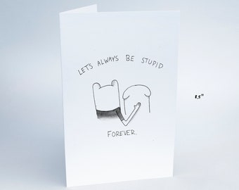 Let's Always Be Stupid, Forever - Printable 8.5" x 5.5" Card