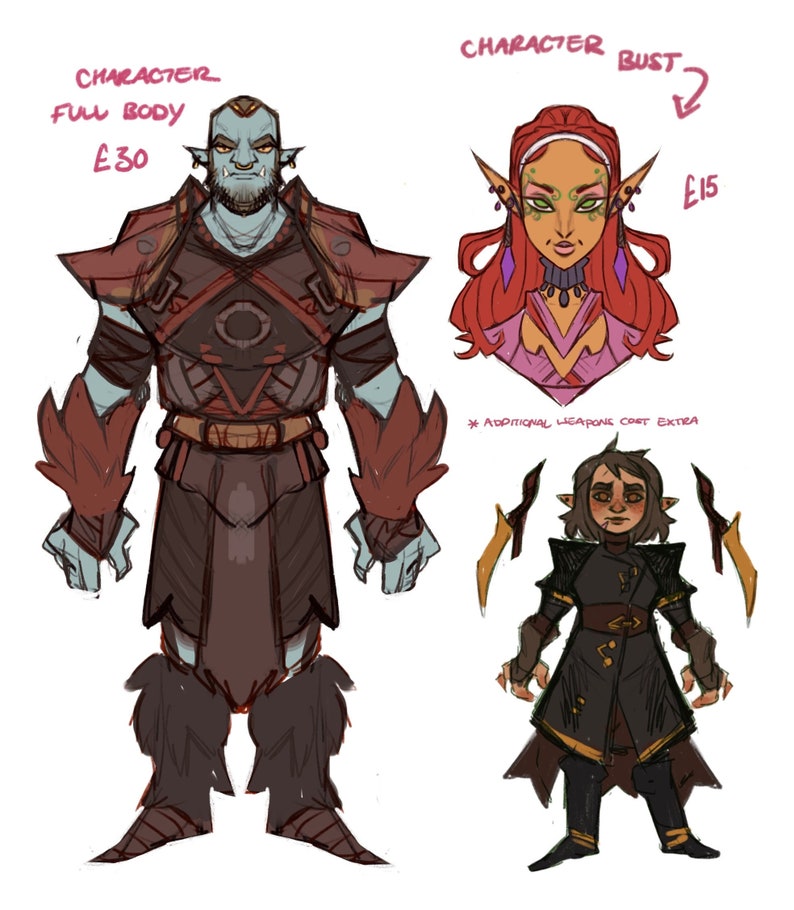 May include: A digital illustration of three fantasy characters. The first character is a blue-skinned, male orc wearing red armor and a brown kilt. The second character is a female elf with long red hair wearing a pink dress. The third character is a female elf with short brown hair wearing a black coat and pants. The text "CHARACTER FULL BODY &pound;30" is above the orc. The text "CHARACTER BUST &pound;15" is above the elf with red hair. The text "* ADDITIONAL WEAPONS COST EXTRA" is below the elf with red hair.