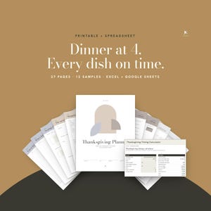May include: A Thanksgiving planner set featuring 27 pages and 12 samples in printable and spreadsheet formats. The text reads Dinner at 4. Every dish on time. 27 PAGES 12 SAMPLES EXCEL + GOOGLE SHEETS. Includes a timing calculator spreadsheet.