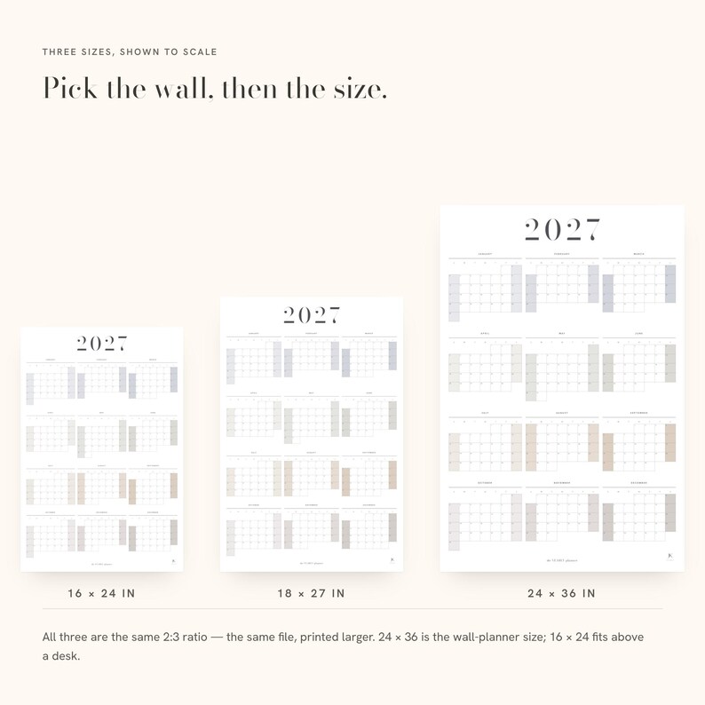 May include: Three 2027 wall calendars in 16x24, 18x27, and 24x36 inch sizes. Each calendar features a grid layout with months and dates. The text reads: Three sizes, shown to scale. Pick the wall, then the size. 2027. All three are the same 2:3 ratio.