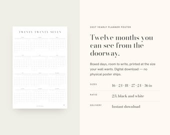May include: A 2027 yearly planner poster featuring a minimalist black and white grid layout for twelve months. The text reads TWENTY TWENTY SEVEN, Twelve months you can see from the doorway, and lists sizes 16x24, 18x27, and 24x36 inches.