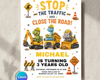 EDITABLE Dino Construction Stop the Traffic & Close the Road Work birthday invitation, Dump Truck Excavator Kid's Birthday Party invite S614