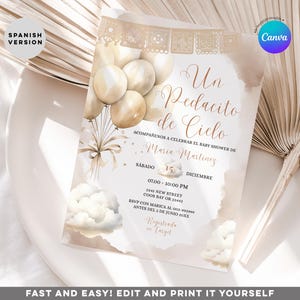 May include: A baby shower invitation with a watercolor design. The invitation features a cluster of beige balloons, clouds, and the text "Un Pedacito de Cielo." The date and time are also included. The invitation is in Spanish.