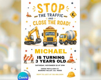 EDITABLE Construction Stop the Traffic & Close the Road Work birthday invitation, Dump Truck Excavator Kid's Birthday Party invite, S614