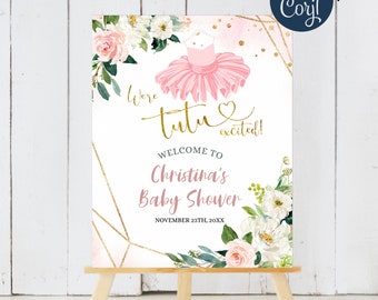 Editable ballerina tutu baby shower welcome sign, elegant we're tutu excited welcome sign, pink gold floral ballerina baby shower sign Z93