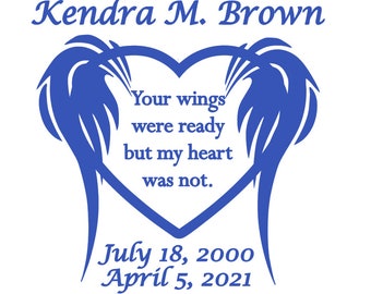 Custom Memorial Decal, Your Wings Were Ready But My Heart Was Not, Memorial Decal, Personalized Memorial Decal, Car Decal, Laptop Decal
