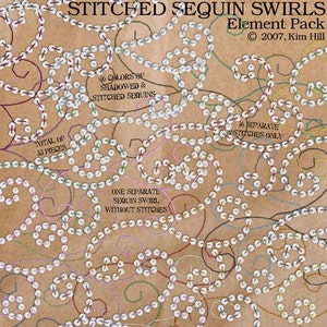 May include: A brown paper background with 33 white sequins arranged in 16 separate swirls. The sequins are stitched together with colored thread. The text "STITCHED SEQUIN SWIRLS Element Pack © 2007, Kim Hill" is at the top of the image. The text "16 COLORS OF SHADOWED & STITCHED SEQUINS" is in the upper left corner. The text "TOTAL OF 33 PIECES" is in the lower left corner. The text "ONE SEPARATE SEQUIN SWIRL WITHOUT STITCHES" is in the center of the image. The text "16 SEPARATE STITCHES ONLY" is in the upper right corner.