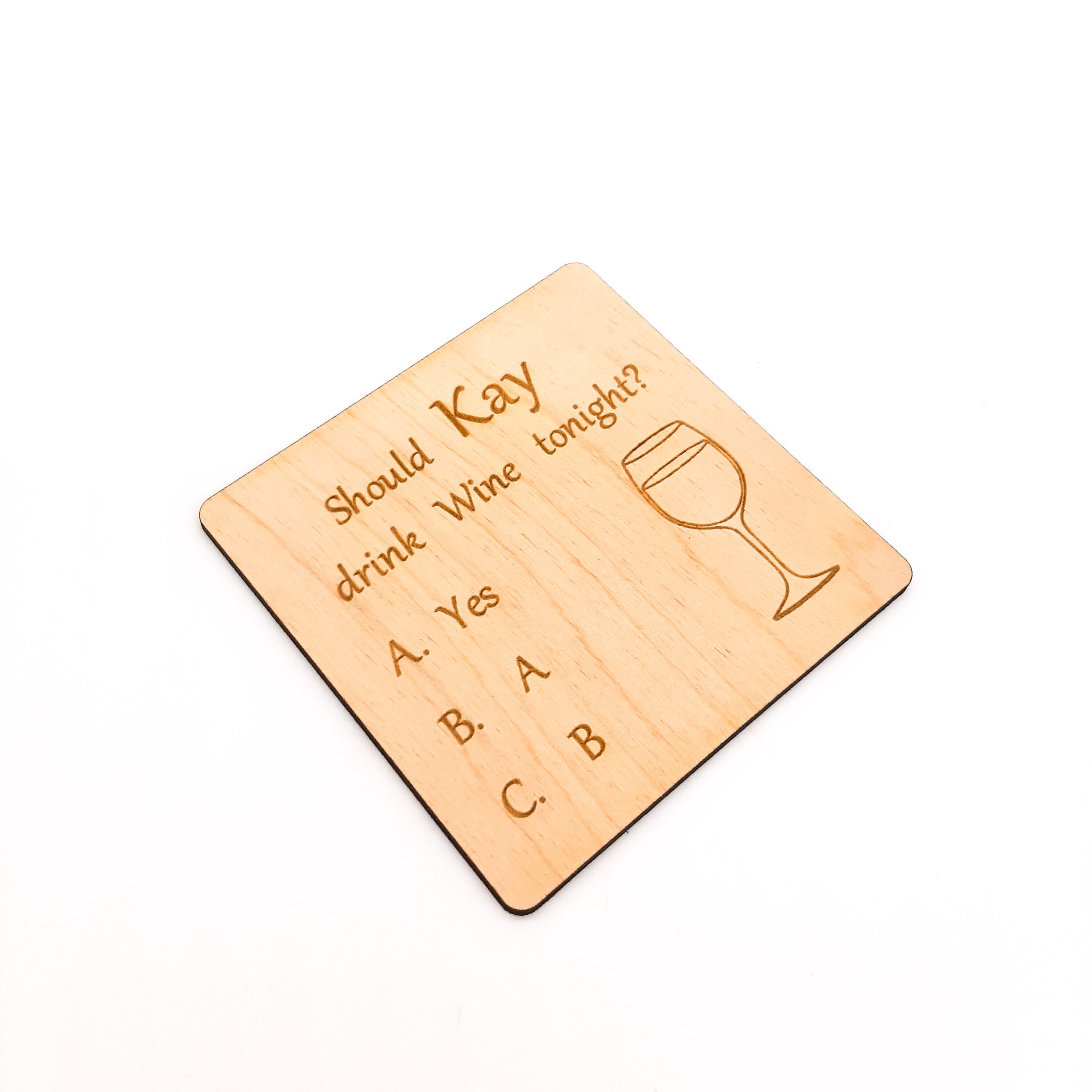 Personalised wine coaster with a fun quote. Ideal for any wine lover & any occasion. Great Valentine's, housewarming, birthday gift. him her