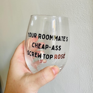 Your Roommates Cheap-Ass Screw Top Rose Wine Glass | Stemless Wine Glass | Maroon Wine Glass