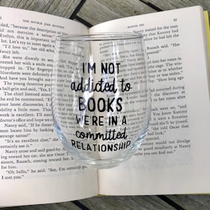 I&#39;m Not Addicted To Books We&#39;re In A Committed Relationship Wine Glass | Book Wine Glass | Stemless Wine Glass
