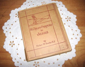 1926 A Child's Prayers To Jesus by Father W. Roche • hardback with cover & bookmark