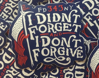 I Didn't Forget and I Don't Forgive Firefighter Stickers - Firefighter Locker Stickers - Firefighter stickers - Laptop Stickers