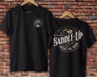 Saddle Up Sounds Like Work T-shirt