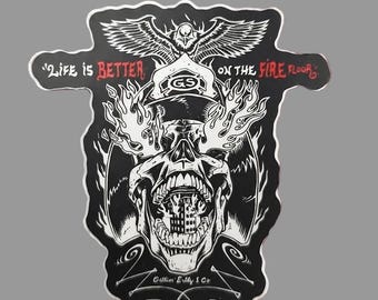Life is Better on the Fire Floor Decal