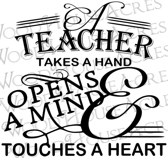 Teacher Takes A Hand Opens A Mind Touches A Heart Teacher Etsy