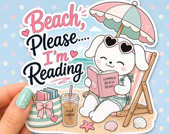 Beach Please I'm Reading Vinyl Decal Sticker | Book Lover Gift | Waterproof Sticker