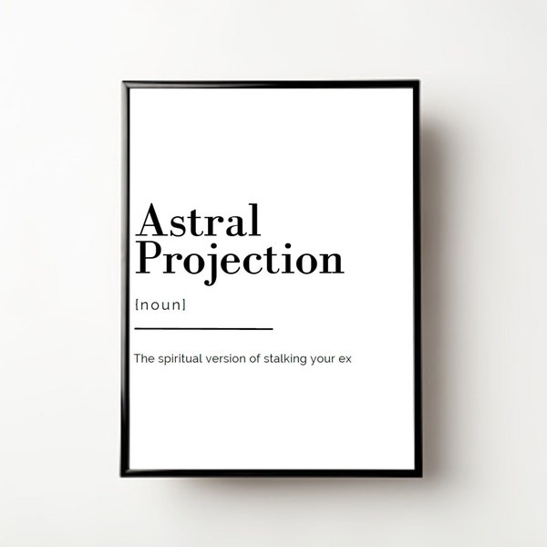 Astral Projection Definition Wall Art, Spiritual Humor Digital Download Print, Word Definition Print, Home Decor, Spiritual Art, Metaphysics