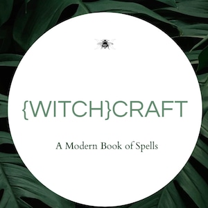A Modern Book of Spells | Book and How to Guide for Witches and those wanting to Learn more about Witchcraft, Magick, and Rituals