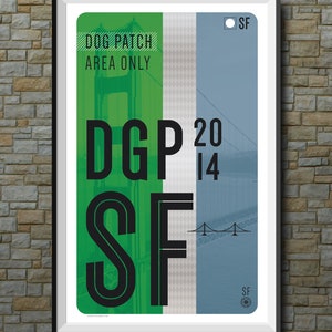 May include: A green and white poster with the text "DOG PATCH AREA ONLY" and "DGP2014 SF" in black letters. The poster features a stylized image of the Golden Gate Bridge.