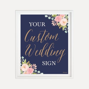 Navy and Blush Elegant Floral Wedding Custom Sign Template - Design Your Own Sign, Customizable Sign, Create Your Own Wedding Reception Sign