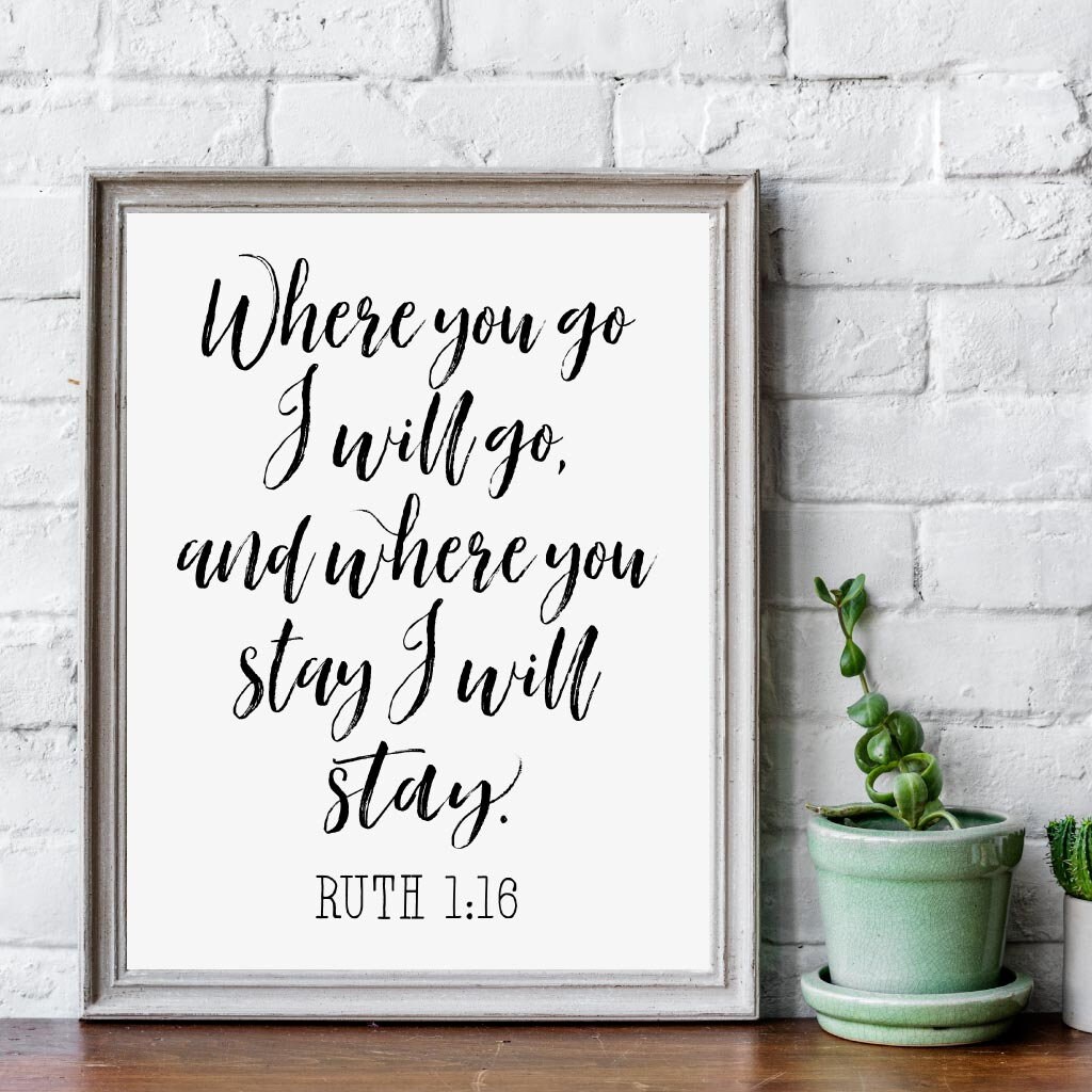 Ruth 1:16 Where You Go Printable Wall Art Quotes Digital Art | Etsy