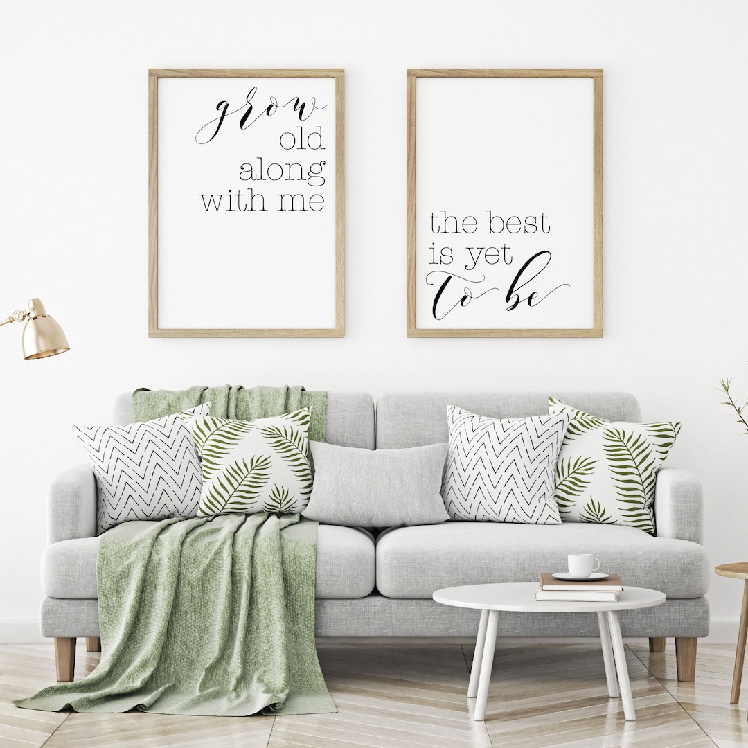 Grow Old Along With Me the Best is yet to Be Printable Sign, Minimalist ...