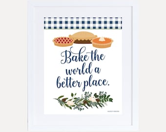 Printable Bake The World a Better Place Sign, Fall Quote Sign for Kitchen, Pumpkin Pie Baking Sign for Pie Night Competition or Pie Contest