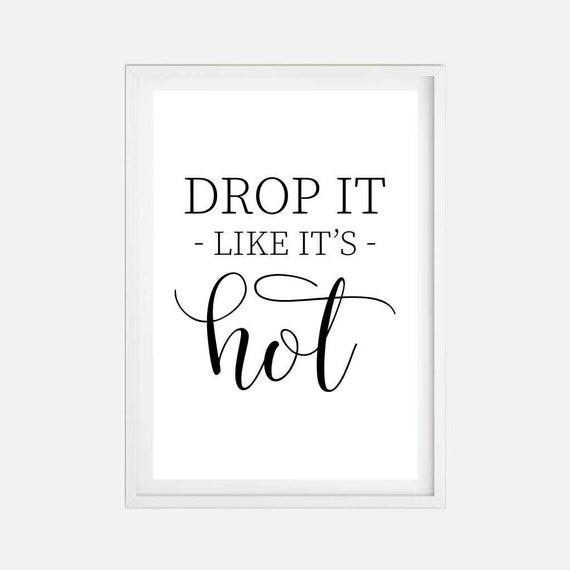 Drop It Like It's Hot Print  Poster Prints and Wall Art by Pixy Paper
