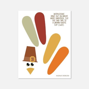 May include: Printable Thanksgiving turkey craft template with instructions to print on white cardstock, cut out, and tape to a brown plastic cup. The template features a turkey with a brown hat, a yellow beak, and orange, yellow, and brown feathers.