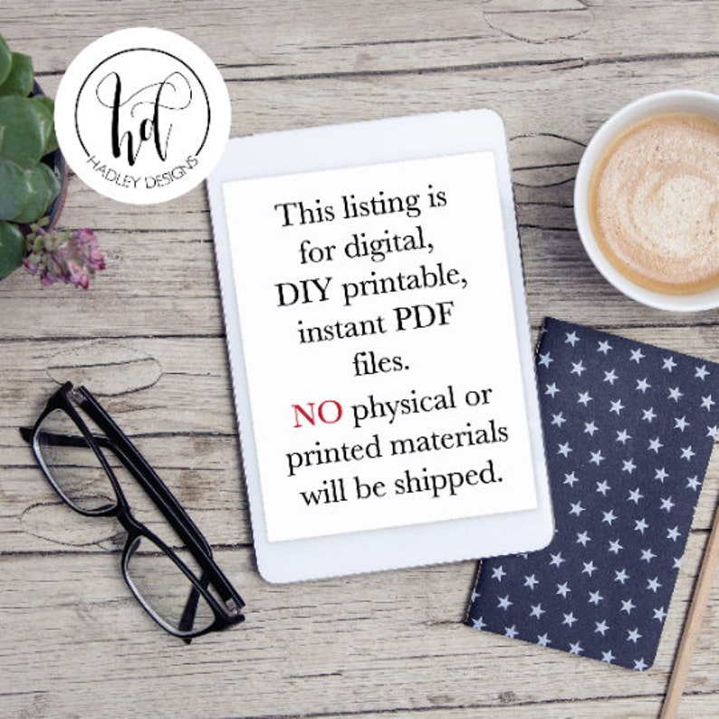 May include: A white tablet with a text message that reads: "This listing is for digital, DIY printable, instant PDF files. NO physical or printed materials will be shipped."