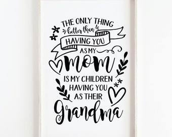 The Only Thing Better Than Having You, Mother's Day Gift, Mother's Day Gift From Daughter, Gifts for Her, Mother's Day Gift for Grandma