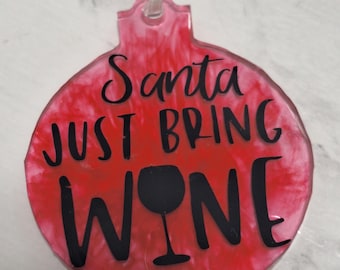 Handmade Resin Art Santa Just Bring Wine Christmas Ornament /  Suncatcher / Christmas Gift / Keepsakes / Keychain