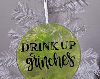 Handmade Resin Art Drink Up Grinches Christmas Ornament / Grinch Coaster / Grinch Suncatcher