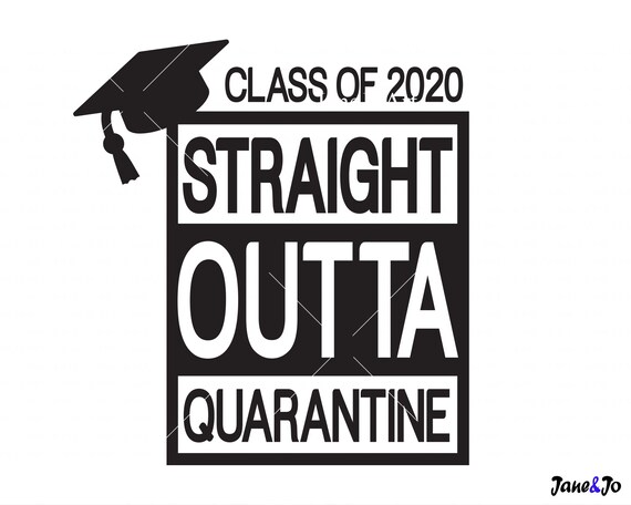 Download Straight Outta Quarantine Svg Quarantine Svgsenior 2020 Svg Etsy