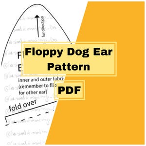 May include: Black and white line drawing of a floppy dog ear pattern. The pattern includes instructions for cutting and sewing the ear. The text "Floppy Dog Ear Pattern" is written in black on a yellow rectangle. The text "PDF" is written in black on a white rectangle.