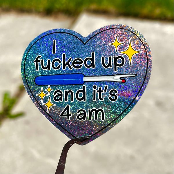 I F*cked Up and it’s 4AM Vinyl Holo Glitter Finish Cosplay Sticker