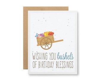 Plantable Greeting Card - "Wishing you bushels of birthday blessings" - Seed embedded paper grows wildflowers
