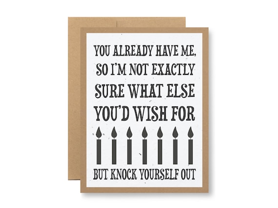 Plantable Greeting Card - "You already have me... but knock yourself out" - Seed embedded paper grows wildflowers