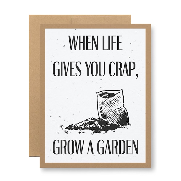 Plantable Greeting Card - "When life gives you crap, grow a garden" - Seed embedded paper grows wildflowers
