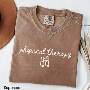 Comfort Colors Physical Therapy Shirt, PT PTA Shirt, Physical Therapy Assistant Shirt Pediatric Physical Therapist Shirt DPT Graduation Gift