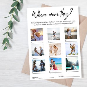 May include: A printable game for a bridal shower or bachelorette party. The game is called "Where Were They?" and asks guests to guess where the bride and groom were in each photo. The game includes nine photos of the couple in different locations.
